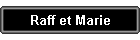 Raff et Marie